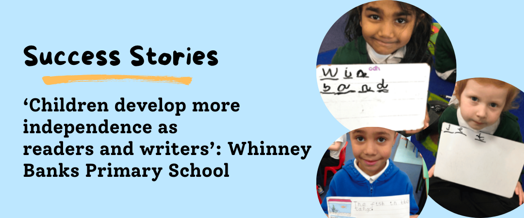 ‘Children develop more independence as readers and writers’: Ruth Verrill, Whinney Banks Primary School